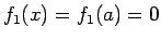 $f_1(x)=f_1(a)=0$