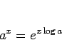 \begin{displaymath}
a^x = e^{x\log a}\end{displaymath}