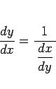 \begin{displaymath}
\frac{dy}{dx} = \frac{1}{\displaystyle \,\frac{dx}{dy}\,}
\end{displaymath}
