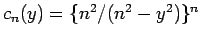 $c_n(y) = \{n^2/(n^2-y^2)\}^n$