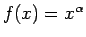 $f(x)=x^\alpha$