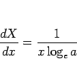 \begin{displaymath}
\frac{dX}{dx} = \frac{1}{x\log_e a}
\end{displaymath}