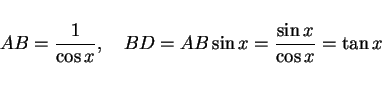\begin{displaymath}
AB = \frac{1}{\cos x},\hspace{1zw}
BD = AB\sin x = \frac{\sin x}{\cos x} =\tan x
\end{displaymath}