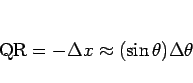 \begin{displaymath}
\mathrm{QR} = -\Delta x \approx (\sin\theta)\Delta\theta
\end{displaymath}