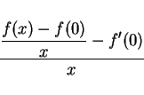 \begin{displaymath}
\frac{\displaystyle \frac{f(x)-f(0)}{x}-f'(0)}{x}
\end{displaymath}