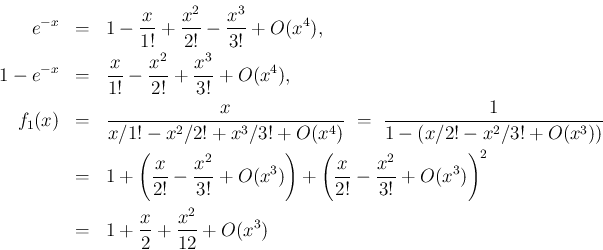 \begin{eqnarray*}e^{-x} &=& 1-\frac{x}{1!}+\frac{x^2}{2!}-\frac{x^3}{3!}+O(x^4),...
...(x^3)\right)^2
\\ &=&
1 + \frac{x}{2} + \frac{x^2}{12} + O(x^3)\end{eqnarray*}