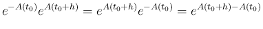$\displaystyle e^{-A(t_0)}e^{A(t_0+h)} = e^{A(t_0+h)}e^{-A(t_0)} = e^{A(t_0+h)-A(t_0)}
$