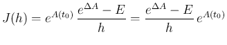 $\displaystyle
J(h)
= e^{A(t_0)}\,\frac{e^{\Delta A}-E}{h}
= \frac{e^{\Delta A}-E}{h}\,e^{A(t_0)}
$