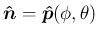 $\mbox{\boldmath$\hat{n}$}=\mbox{\boldmath$\hat{p}$}(\phi,\theta)$