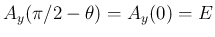 $A_y(\pi/2-\theta)=A_y(0)=E$