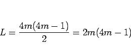 \begin{displaymath}
L=\frac{4m(4m-1)}{2}=2m(4m-1)
\end{displaymath}