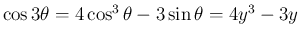 $\cos3\theta=4\cos^3\theta-3\sin\theta=4y^3-3y$