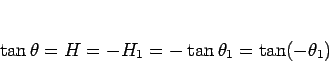 \begin{displaymath}
\tan\theta = H = -H_1 = -\tan\theta_1=\tan(-\theta_1)
\end{displaymath}
