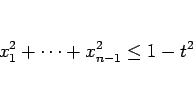 \begin{displaymath}
x_1^2+\cdots+x_{n-1}^2\leq 1-t^2
\end{displaymath}