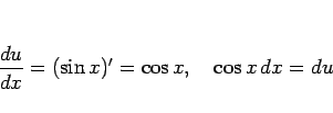 \begin{displaymath}
\frac{du}{dx} = (\sin x)' = \cos x,\hspace{1zw}
\cos x dx = du
\end{displaymath}