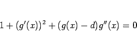 \begin{displaymath}
1+(g'(x))^2+(g(x)-d)g''(x)=0
\end{displaymath}