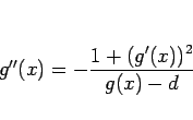 \begin{displaymath}
g''(x)=-\frac{1+(g'(x))^2}{g(x)-d}\end{displaymath}