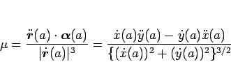\begin{displaymath}
\mu
=
\frac{\ddot{\mbox{\boldmath$r$}}(a)\cdot\mbox{\bold...
...t{y}(a)\ddot{x}(a)}%
{\{(\dot{x}(a))^2+(\dot{y}(a))^2\}^{3/2}}\end{displaymath}