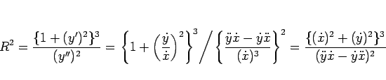 \begin{displaymath}
R^2
=
\frac{\{1+(y')^2\}^3}{(y'')^2}
=
\left.\left\{1+\lef...
...{x})^2+(\dot{y})^2\}^3}%
{(\ddot{y}\dot{x}-\dot{y}\ddot{x})^2}
\end{displaymath}
