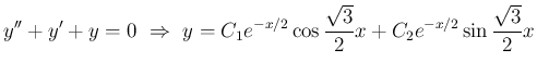 $\displaystyle
y''+y'+y=0 \Rightarrow y=C_1e^{-x/2}\cos\frac{\sqrt{3}}{2}x
+C_2e^{-x/2}\sin\frac{\sqrt{3}}{2}x$