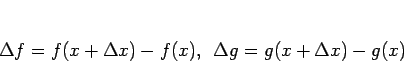 \begin{displaymath}
\Delta f=f(x+\Delta x)-f(x),
\hspace{0.5zw}\Delta g=g(x+\Delta x)-g(x)
\end{displaymath}