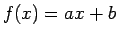 $f(x)=ax+b$