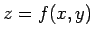 $z=f(x,y)$