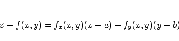 \begin{displaymath}
z-f(x,y)=f_x(x,y)(x-a)+f_y(x,y)(y-b)
\end{displaymath}