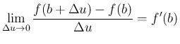 $\displaystyle
\lim_{\Delta u\rightarrow 0}\frac{f(b+\Delta u)-f(b)}{\Delta u}=f'(b)
$