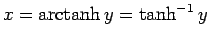 $x=\mathop{\rm arctanh}y=\tanh^{-1}y$