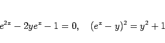\begin{displaymath}
e^{2x}-2ye^x-1=0,\hspace{1zw}(e^x-y)^2=y^2+1
\end{displaymath}