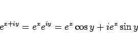 \begin{displaymath}
e^{x+iy}=e^xe^{iy}=e^x\cos y+ie^x\sin y\end{displaymath}