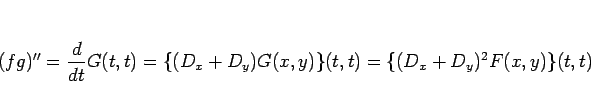 \begin{displaymath}
(fg)'' = \frac{d}{dt}G(t,t) = \{(D_x+D_y)G(x,y)\}(t,t)
=\{(D_x+D_y)^2F(x,y)\}(t,t)
\end{displaymath}
