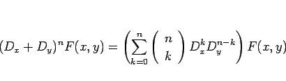 \begin{displaymath}
(D_x+D_y)^nF(x,y)
= \left(\sum_{k=0}^n\left(\begin{array}{c} n \\ k \end{array}\right)D_x^kD_y^{n-k}\right)F(x,y)\end{displaymath}