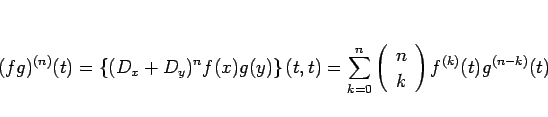 \begin{displaymath}
(fg)^{(n)}(t)
= \left\{(D_x+D_y)^nf(x)g(y)\right\}(t,t)
= \...
...egin{array}{c} n \\ k \end{array}\right)f^{(k)}(t)g^{(n-k)}(t)
\end{displaymath}