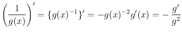 $\displaystyle \left(\frac{1}{g(x)}\right)'
= \{g(x)^{-1}\}'
= -g(x)^{-2}g'(x)
=-\,\frac{g'}{g^2}
$