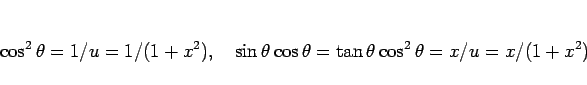 \begin{displaymath}
\cos^2\theta = 1/u=1/(1+x^2),\hspace{1zw}
\sin\theta\cos\theta = \tan\theta\cos^2\theta = x/u = x/(1+x^2)
\end{displaymath}