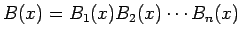 $B(x)=B_1(x)B_2(x)\cdots B_n(x)$