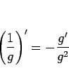 \begin{displaymath}
\left(\frac{1}{g}\right)' = -\frac{g'}{g^2}
\end{displaymath}