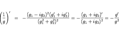 \begin{eqnarray*}\left(\frac{1}{g}\right)'
&=&
-\frac{(g_1-ig_2)^2(g_1'+ig_2'...
...^2)^2}
=
-\frac{(g_1+ig_2)'}{(g_1+ig_2)^2}
= -\frac{g'}{g^2}
\end{eqnarray*}