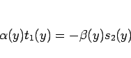 \begin{displaymath}
\alpha(y)t_1(y)=-\beta(y)s_2(y)
\end{displaymath}