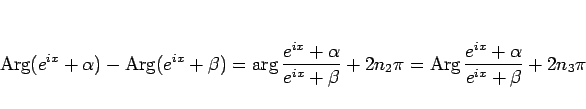 \begin{displaymath}
\mathop{\rm Arg}(e^{ix}+\alpha)-\mathop{\rm Arg}(e^{ix}+\bet...
...= \mathop{\rm Arg}\frac{e^{ix}+\alpha}{e^{ix}+\beta} + 2n_3\pi
\end{displaymath}