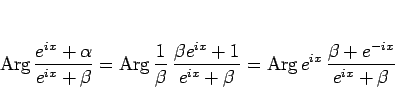 \begin{displaymath}
\mathop{\rm Arg}\frac{e^{ix}+\alpha}{e^{ix}+\beta}
=
\mathop...
...=
\mathop{\rm Arg}e^{ix} \frac{\beta + e^{-ix}}{e^{ix}+\beta}
\end{displaymath}