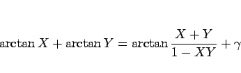 \begin{displaymath}
\arctan X + \arctan Y = \arctan\frac{X+Y}{1-XY} + \gamma
\end{displaymath}
