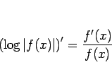 \begin{displaymath}
\left(\log\vert f(x)\vert\right)' = \frac{f'(x)}{f(x)}
\end{displaymath}