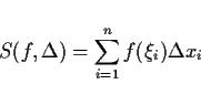 \begin{displaymath}
S(f,\Delta)=\sum_{i=1}^n f(\xi_i)\Delta x_i
\end{displaymath}