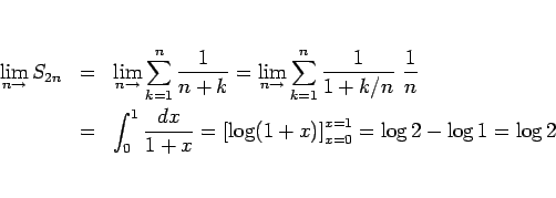 \begin{eqnarray*}\lim_{n\rightarrow}S_{2n}
&=&
\lim_{n\rightarrow}\sum_{k=1}^n...
...og (1+x)\right]_{x=0}^{x=1}
=
\log 2-\log1
%\ &=&
=
\log 2\end{eqnarray*}