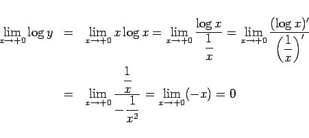 \begin{eqnarray*}
\lim_{x\rightarrow +0}\log y
& = & \lim_{x\rightarrow +0}x\l...
...{\displaystyle -\frac{1}{x^2}}
= \lim_{x\rightarrow +0}(-x) = 0
\end{eqnarray*}