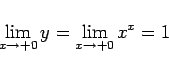\begin{displaymath}
\lim_{x\rightarrow +0}y = \lim_{x\rightarrow +0}x^x = 1
\end{displaymath}