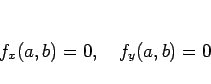 \begin{displaymath}
f_x(a,b)=0,\hspace{1zw}f_y(a,b)=0
\end{displaymath}
